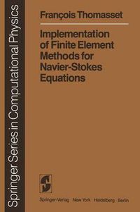 Cover image for Implementation of Finite Element Methods for Navier-Stokes Equations