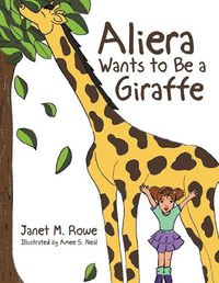 Cover image for Aliera Wants to Be a Giraffe