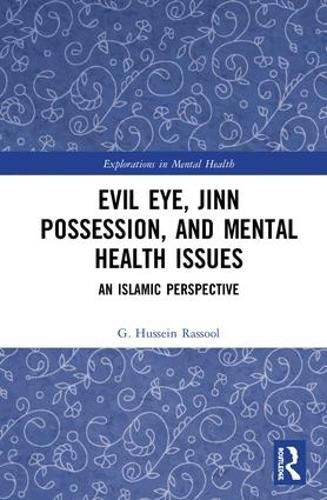 Cover image for Evil Eye, Jinn Possession, and Mental Health Issues: An Islamic Perspective