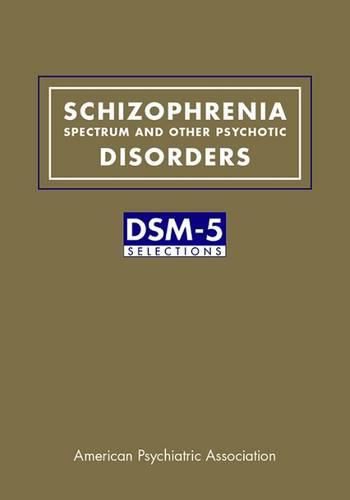 Schizophrenia Spectrum and Other Psychotic Disorders: DSM-5 (R) Selections