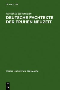 Cover image for Deutsche Fachtexte der fruhen Neuzeit: Naturkundlich-medizinische Wissensvermittlung im Spannungsfeld von Latein und Volkssprache