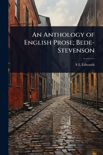 Cover image for An Anthology of English Prose; Bede-Stevenson