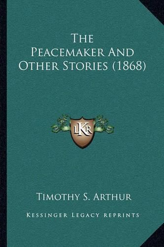 The Peacemaker and Other Stories (1868)