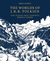 Cover image for The Worlds of J.R.R. Tolkien: The Places that Inspired Middle-earth