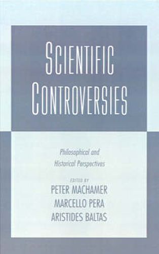 Cover image for Scientific Controversies: Philosophical and Historical Perspectives