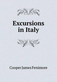 Cover image for Excursions in Italy