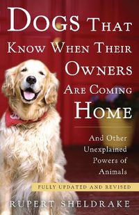 Cover image for Dogs That Know When Their Owners Are Coming Home: Fully Updated and Revised