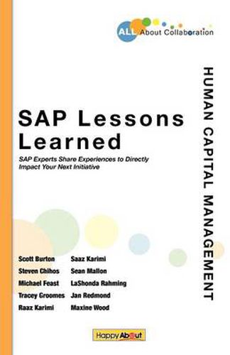 Cover image for SAP Lessons Learned--Human Capital Management: SAP Experts Share Experiences to Directly Impact Your Next Initiative