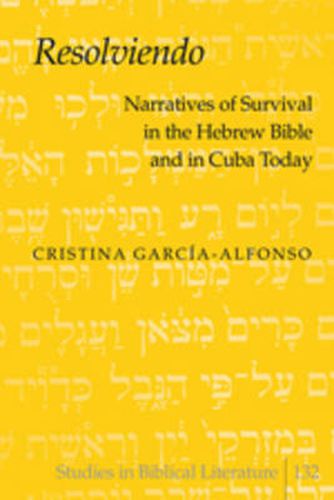 Cover image for Resolviendo: Narratives of Survival in the Hebrew Bible and in Cuba Today