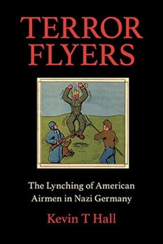 Cover image for Terror Flyers: The Lynching of American Airmen in Nazi Germany