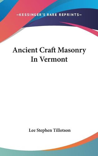Cover image for Ancient Craft Masonry in Vermont