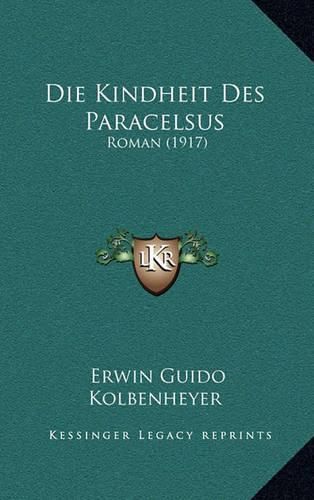 Cover image for Die Kindheit Des Paracelsus: Roman (1917)