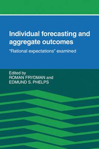 Cover image for Individual Forecasting and Aggregate Outcomes: 'Rational Expectations' Examined