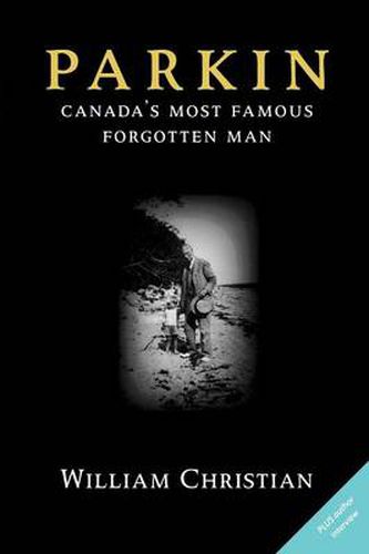 Cover image for Parkin: Canada's Most Famous Forgotten Man