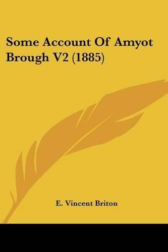 Some Account of Amyot Brough V2 (1885)