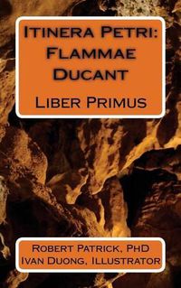 Cover image for Itinera Petri: Flammae Ducant: Liber Primus