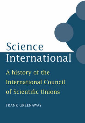 Cover image for Science International: A History of the International Council of Scientific Unions