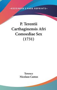 Cover image for P. Terentii Carthaginensis Afri Comoediae Sex (1731)