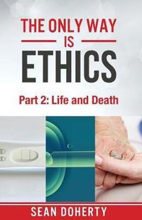 Cover image for The Only Way is Ethics: Life and Death: Part Two, Life and Death
