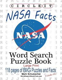 Cover image for Circle It, NASA Facts, Large Print, Word Search, Puzzle Book