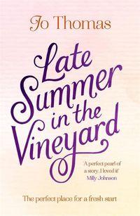 Cover image for Late Summer in the Vineyard: A gorgeous read filled with sunshine and wine in the South of France