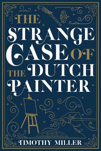 The Strange Case Of The Dutch Painter