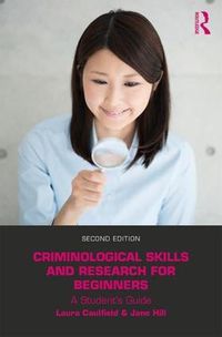 Cover image for Criminological Skills and Research for Beginners: A Student's Guide