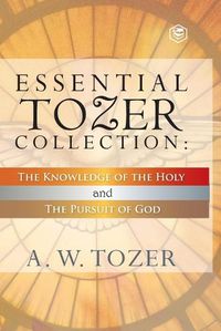 Cover image for Essential Tozer Collection - The Pursuit of God & The Purpose of Man