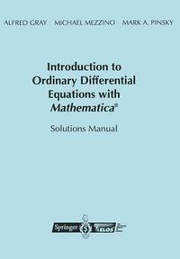 Cover image for Introduction to Ordinary Differential Equations with Mathematica (R): Solutions Manual