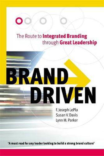 Cover image for Brand Driven: The Route to Integrated Branding Through Great Leadership