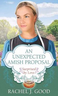 Cover image for An Unexpected Amish Proposal: Surprised by Love