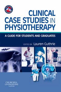 Cover image for Clinical Case Studies in Physiotherapy: A Guide for Students and Graduates