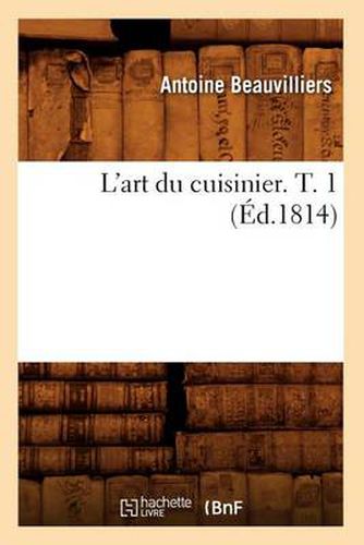 L'Art Du Cuisinier. T. 1 (Ed.1814)