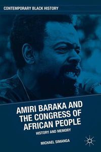 Cover image for Amiri Baraka and the Congress of African People: History and Memory