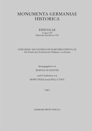 Cover image for Die Briefe Des Erzbischofs Hinkmar Von Reims: Teil 2: Herausgegeben Von Rudolf Schieffer Nach Vorarbeiten Von Ernst Perels Und Nelly Ertl