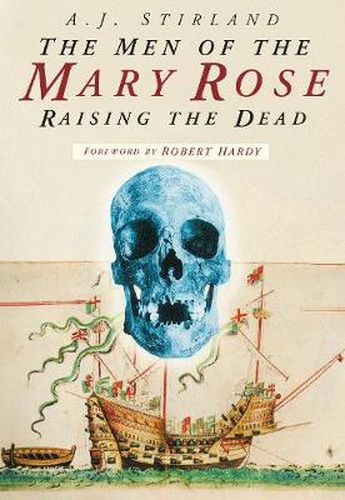 Cover image for The Men of the Mary Rose: Raising the Dead