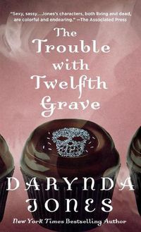 Cover image for The Trouble with Twelfth Grave: A Charley Davidson Novel