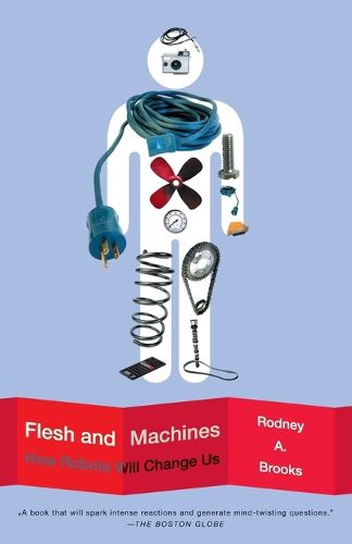 Cover image for Flesh and Machines: How Robots Will Change Us