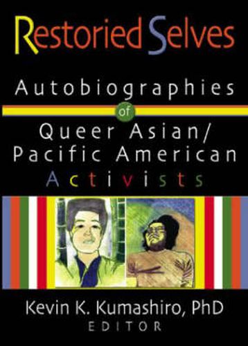 Cover image for Restoried Selves: Autobiographies of Queer Asian/Pacific American Activists