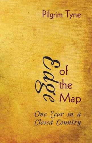 Cover image for Edge of the Map: One Year in a Closed Country