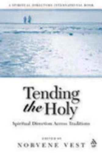 Cover image for Tending the Holy: Spiritual Direction Across Traditions