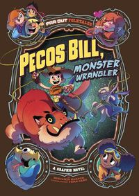 Cover image for Pecos Bill, Monster Wrangler: A Graphic Novel
