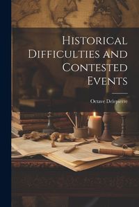 Cover image for Historical Difficulties and Contested Events