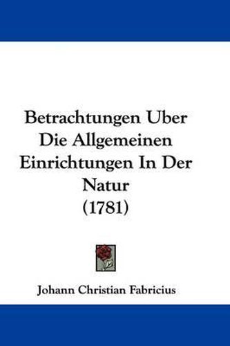 Cover image for Betrachtungen Uber Die Allgemeinen Einrichtungen in Der Natur (1781)