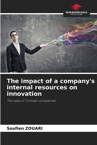 Cover image for The impact of a company's internal resources on innovation