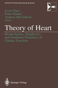 Cover image for Theory of Heart: Biomechanics, Biophysics, and Nonlinear Dynamics of Cardiac Function