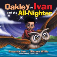 Cover image for Oakley and Ivan and the All-Nighter