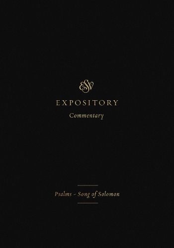 Cover image for ESV Expository Commentary: Psalms-Song of Solomon