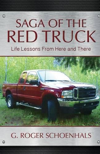 Cover image for Saga of the Red Truck: Life Lessons from Here and There