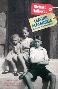 Cover image for Leaving Alexandria: A Memoir of Faith and Doubt